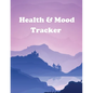 Health and Mood Tracker: Mental Health Journal For Tracking Stress and Anxiety, Record Moods, Thoughts and Feelings, Organize Medical Records a - Paperback