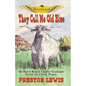 They Call Me Old Blue: Or How I Helped Charles Goodnight Invent the Chuck Wagon - Paperback
