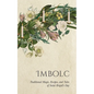 Imbolc: Traditional Magic, Recipes, and Tales of Saint Brigid's Day - Paperback