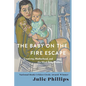 The Baby on the Fire Escape: Creativity, Motherhood, and the Mind-Baby Problem - Hardcover