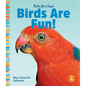 Birds Are Fun! - Library Binding