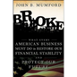 Broke: What Every American Business Must Do to Restore Our Financial Stability and Protect Our Future - Hardcover