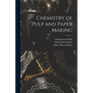 Chemistry of Pulp and Paper Making - Paperback