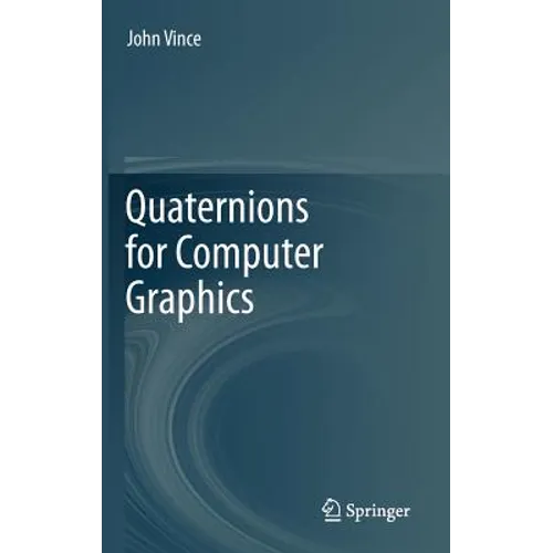 Quaternions for Computer Graphics - Hardcover