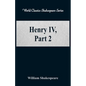 Henry IV, Part 2 (World Classics Shakespeare Series) - Paperback