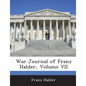 War Journal of Franz Halder, Volume VII - Paperback