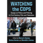 Watching the Cops: Essays on Police and Policing in 21st Century Film and Television - Paperback