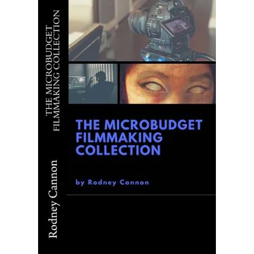 The MicroBudget Filmmaking Collection - Paperback