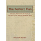 The Perfect Plan: The Story That Reveals the Secret of the World's Elite Sales and Marketing Teams - Hardcover