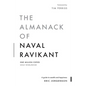 The Almanack of Naval Ravikant: A Guide to Wealth and Happiness - Hardcover