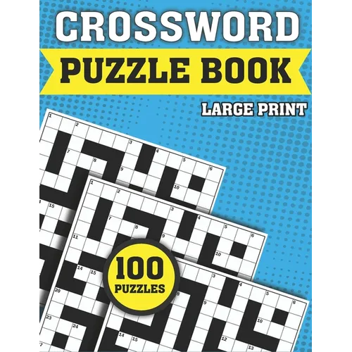 Crossword Puzzle Book: Large Print Crossword For Adults With Solution A best Gift For Mums Dads And Seniors To Enjoy Their Pastimes With Word Games - Paperback