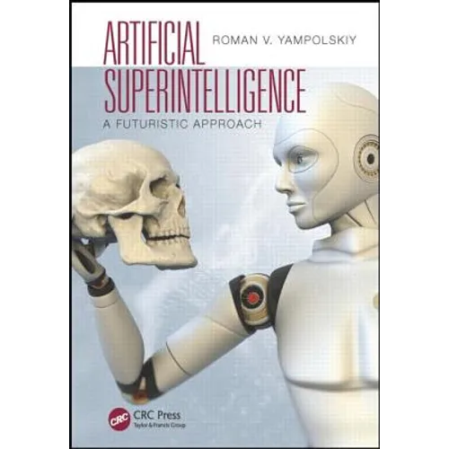 Artificial Superintelligence: A Futuristic Approach - Paperback