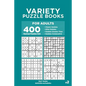 Variety Puzzle Books for Adults - 400 Normal Puzzles 9x9: Classic Sudoku, Killer Sudoku, Sudoku Greater Than, Sudoku Consecutive - Paperback