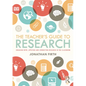 The Teacher's Guide to Research: Engaging With, Applying and Conducting Research in the Classroom - Paperback
