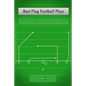 Best Flag Football Plays: The Playbook for Winning Flag Football Teams - Paperback