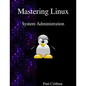 Mastering Linux - System Administration - Paperback