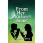 From Her Mother's Arms - Hardcover
