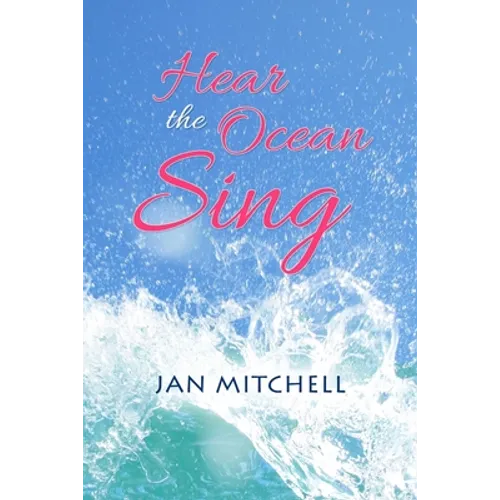 Hear the Ocean Sing: Part Three of a Cruising Memoir - Paperback