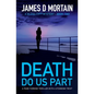 Death Do Us Part: A page-turning crime thriller with a stunning twist - Paperback