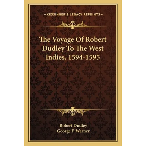 The Voyage Of Robert Dudley To The West Indies, 1594-1595 - Paperback