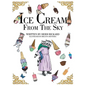 Ice Cream from the Sky - Hardcover