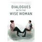 Dialogues with the Wise Woman - Paperback
