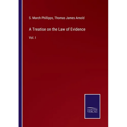A Treatise on the Law of Evidence: Vol. I - Paperback