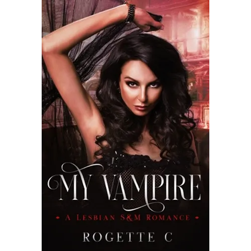 My Vampire: A Lesbian S&M Romance - Paperback