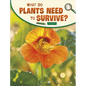 What Do Plants Need to Survive? - Hardcover