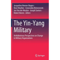 The Yin-Yang Military: Ambidextrous Perspectives on Change in Military Organizations - Hardcover