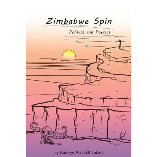 Zimbabwe Spin: Politics and Poetics - Paperback