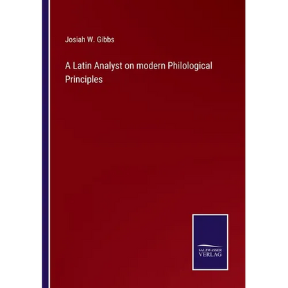 A Latin Analyst on modern Philological Principles - Paperback