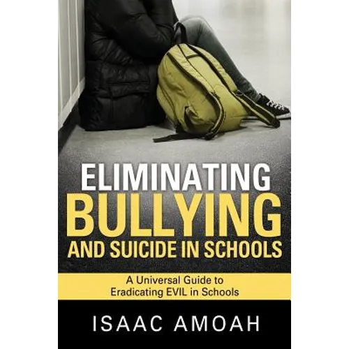 Eliminating Bullying and Suicide in Schools - Paperback