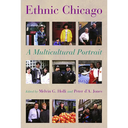 Ethnic Chicago: A Multicultural Portrait - Paperback