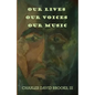 Our Lives Our Voices Our Music - Paperback