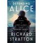 Defending Alice: A Novel of Love and Race in the Roaring Twenties - Hardcover