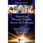 Improving Women's Health Across the Lifespan - Paperback