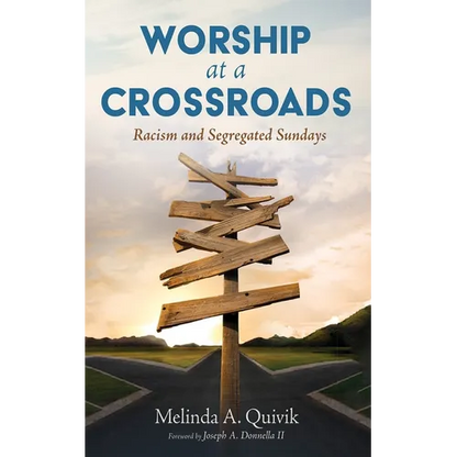 Worship at a Crossroads: Racism and Segregated Sundays - Paperback