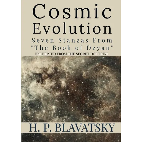 Cosmic Evolution: Seven Stanzas from "The Book of Dzyan" - Paperback