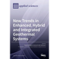 New Trends in Enhanced, Hybrid and Integrated Geothermal Systems - Hardcover