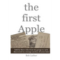 The First Apple: Sold by Steve Jobs from his garage in 1976, discovered in a storage auction 28 years later - Paperback