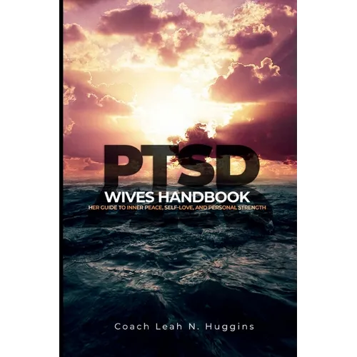 PTSD Wives Handbook: Her Guide to Inner Peace, Self-Love, and Personal Strength - Paperback