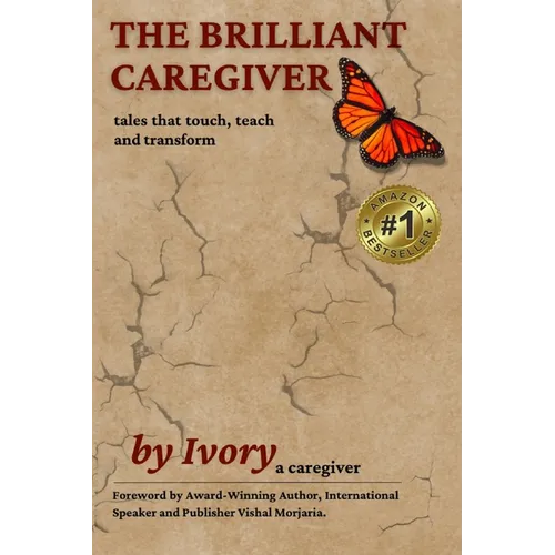 The Brilliant Caregiver: tales that touch, teach and transform - Paperback