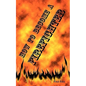 How to Become a Firefighter or Get Hired as a Firefighter: The Application, Requirements and Equipment Training for Your Exams, Interview and Physical - Paperback