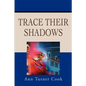 Trace Their Shadows - Paperback