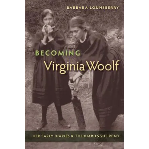 Becoming Virginia Woolf: Her Early Diaries and the Diaries She Read - Paperback
