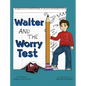 Walter and the Worry Test - Hardcover