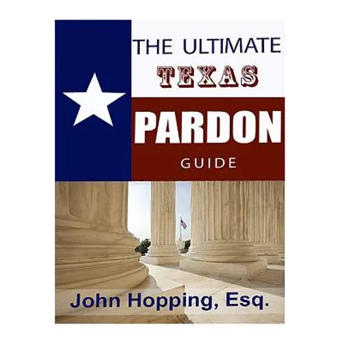 Ultimate Guide Texas Pardons - Paperback