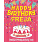 Happy Birthday Freja - The Big Birthday Activity Book: (Personalized Children's Activity Book) - Paperback