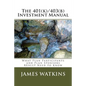 The 401(k)/403(b) Investment Manual: What Plan Participants and Plan Sponsors REALLY Need to Know - Paperback